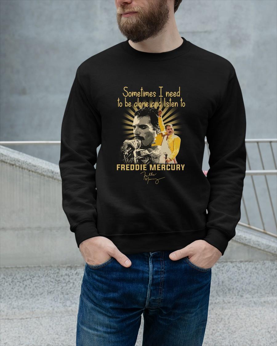 Sometimes I Need To Be Alone And Listen To Freddie Mercury Sweater