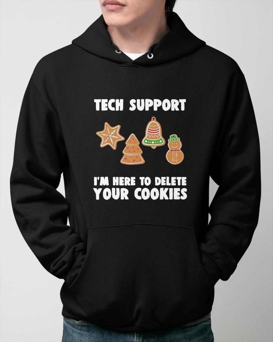 Tech Support I'm Here To Delete Your Cookies Hoodie