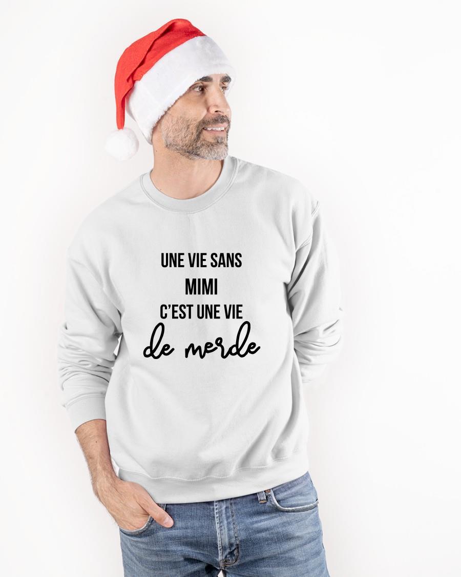 Une Vie Sans Mimi C'est Une Vie De Merde Sweater