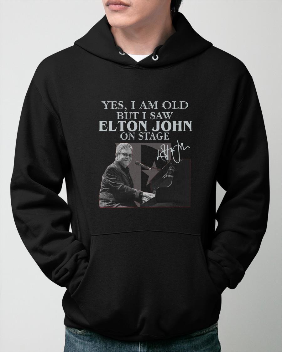 Yes I Am Old But I Saw Elton John On Stage Hoodie