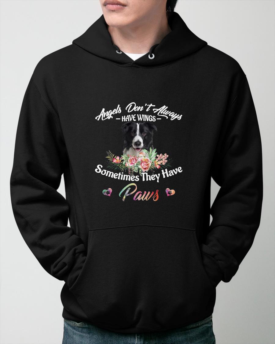 Border Collie Angels Don't Always Have Wings Sometimes They Have Paws Hoodie