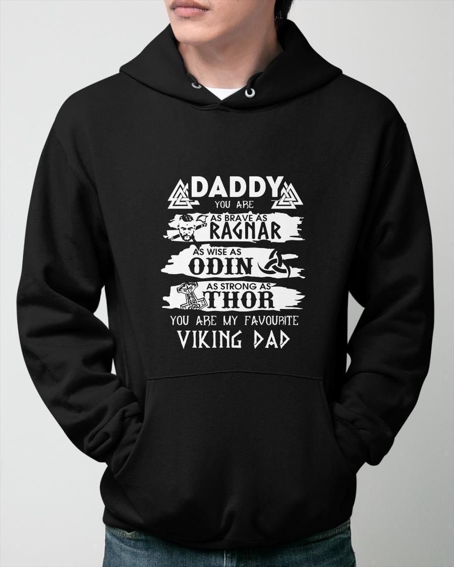 Daddy You Are As Brave As Ragnar As Wise As Odin As Strong As Thor Hoodie