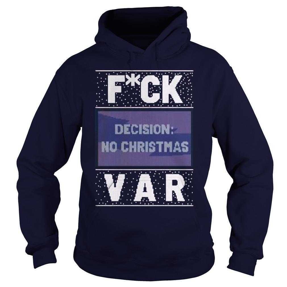 Fuck Decision No Christmas Var Hoodie