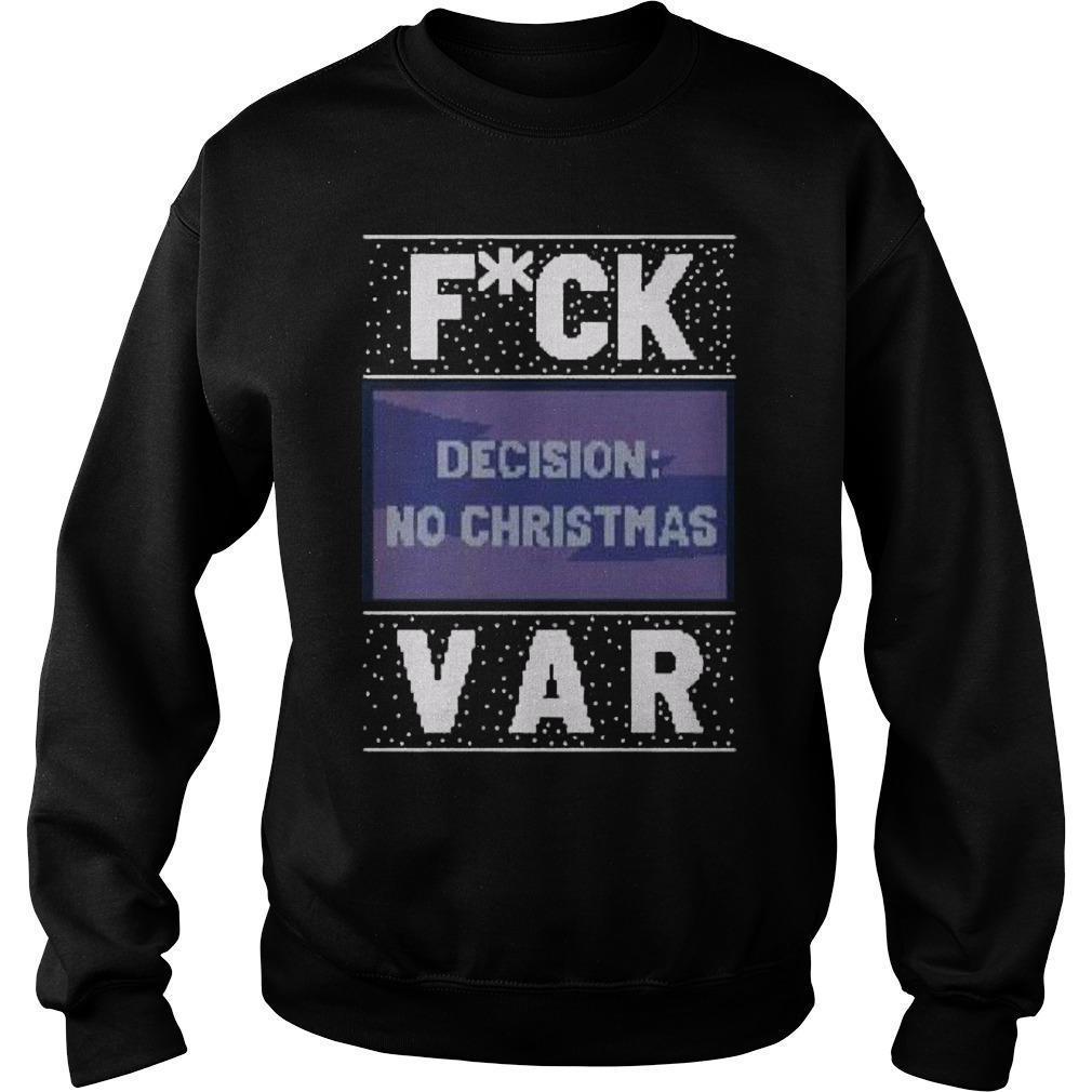 Fuck Decision No Christmas Var Sweater