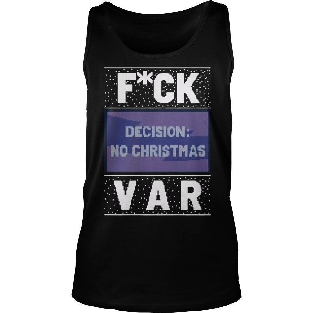 Fuck Decision No Christmas Var Tank Top