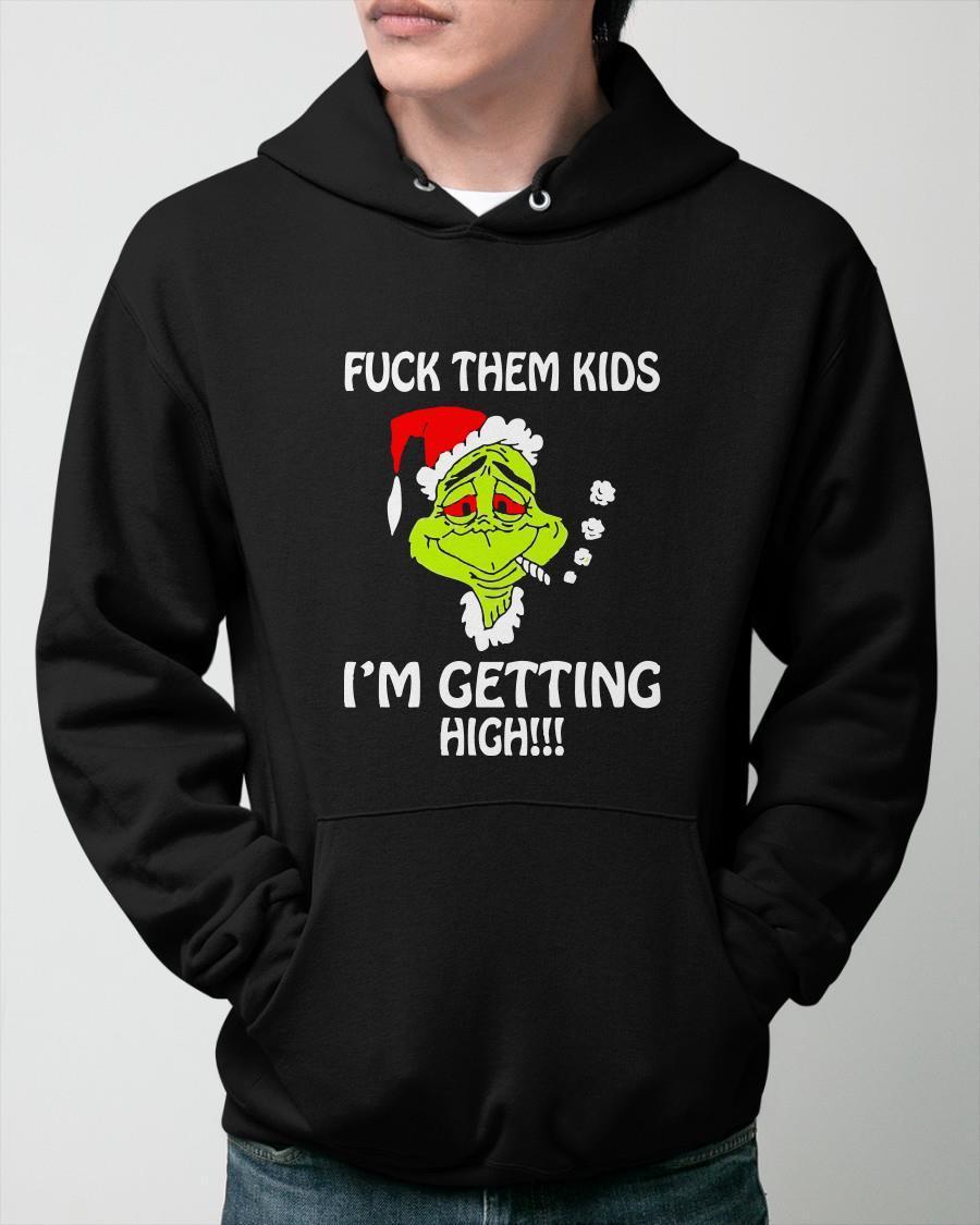 Grinch Fuck Them Kids I'm Getting High Hoodie