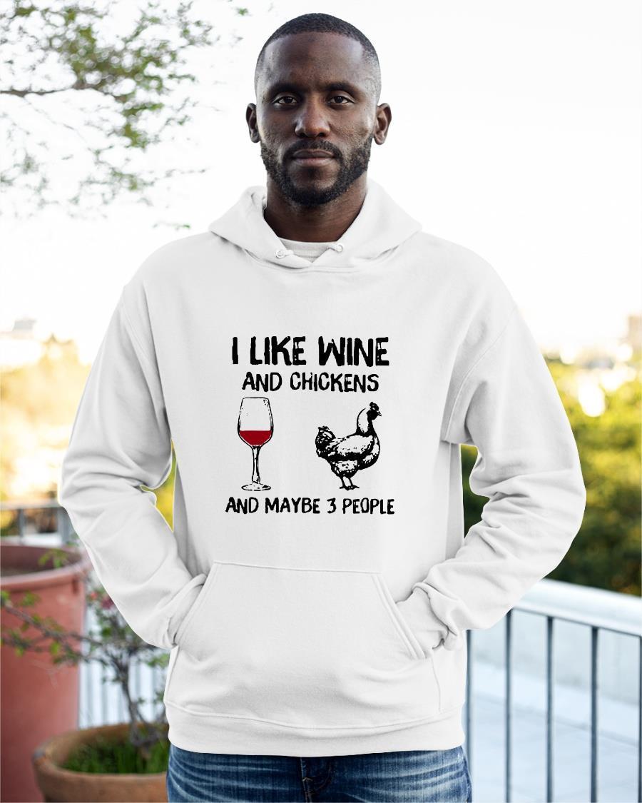 I Like Wine And Chickens And Maybe 3 People Hoodie