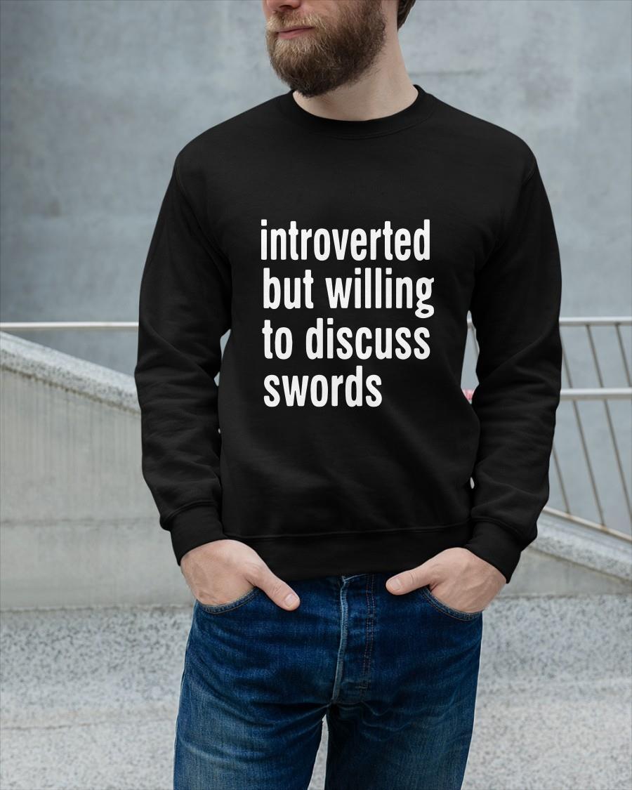 Introverted But Willing To Discuss Swords Longsleeve
