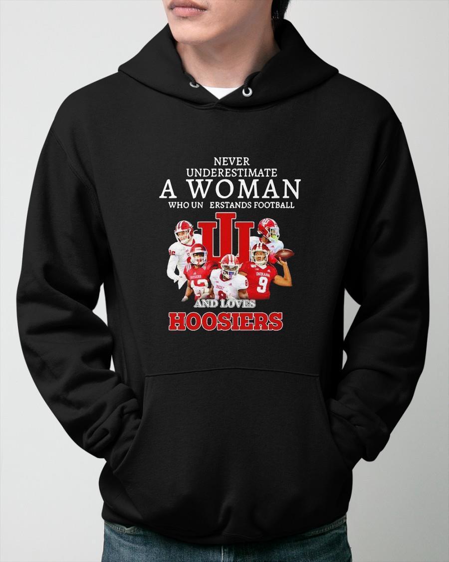Never Underestimate A Woman Who Understands Football And Loves Hoosiers Hoodie