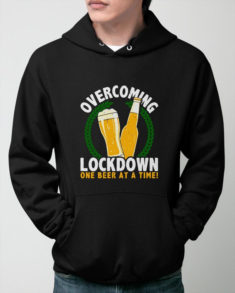 Overcoming Lockdown One Beer At A Time Hoodie