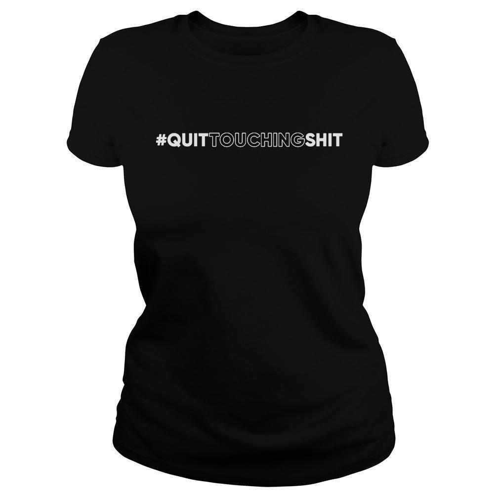 Quit Touching Shit Longsleeve