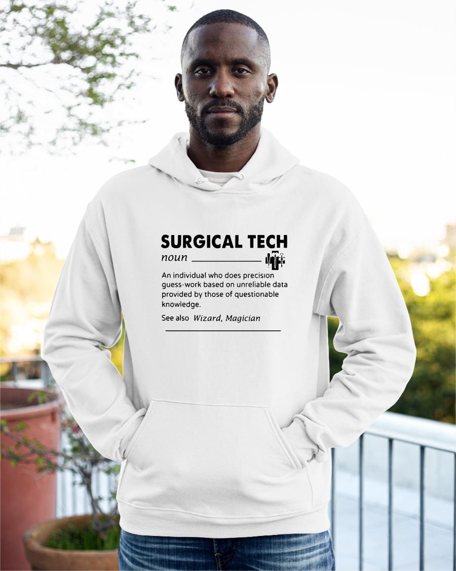 Surgical Tech An Individual Who Does Precision Guess Work Based On Unreliable Data Hoodie