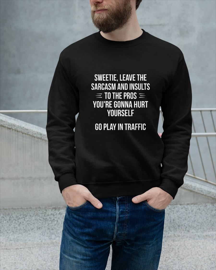 Sweetie Leave The Sarcasm And Insults To The Pros Tank Top