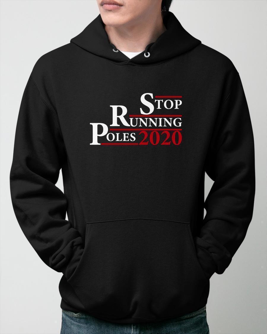 Stop Running Poles 2020 Hoodie