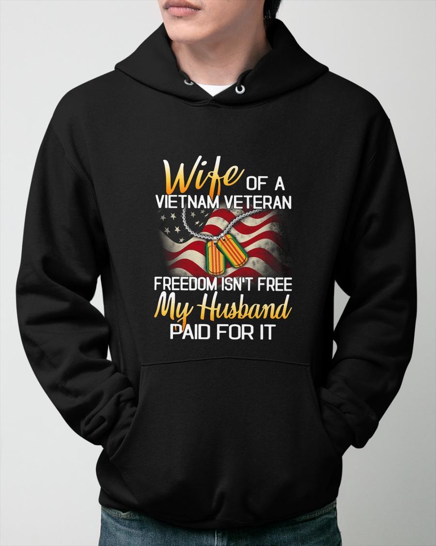 Wife Of Vietnam Veteran Freedom Isn't Free My Husband Paid For It Hoodie