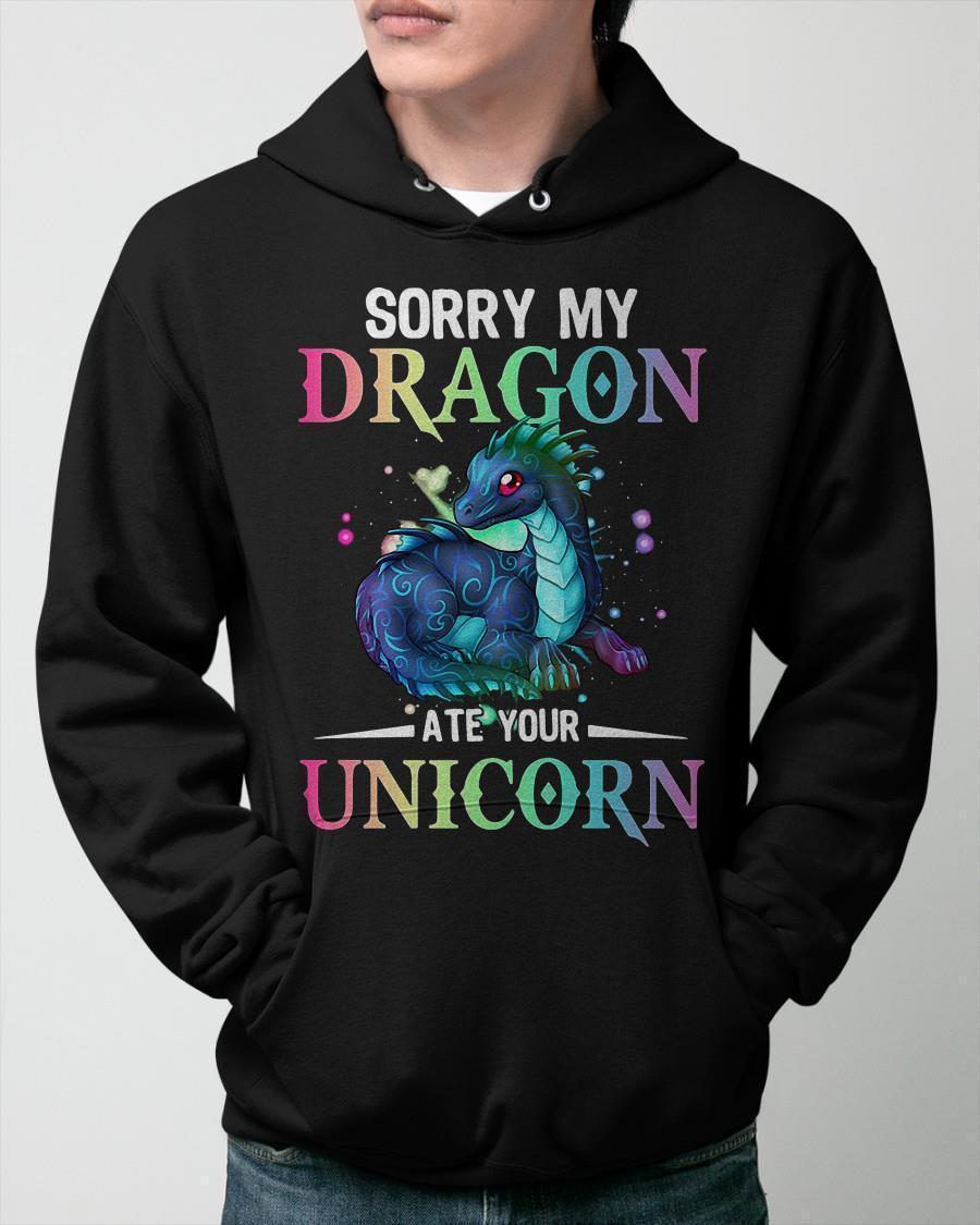 Sorry My Dragon Ate Your Unicorn Hoodie